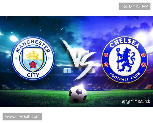 切尔西与曼城精彩对决直播信号全方位解析与观看指南